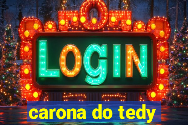 carona do tedy